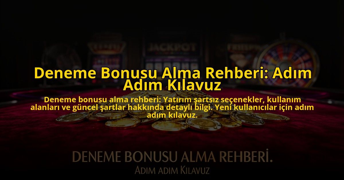 Deneme-Bonusu-Alma-Rehberi-Adim-Adim-Kilavuz-overlay-1776034548.jpg